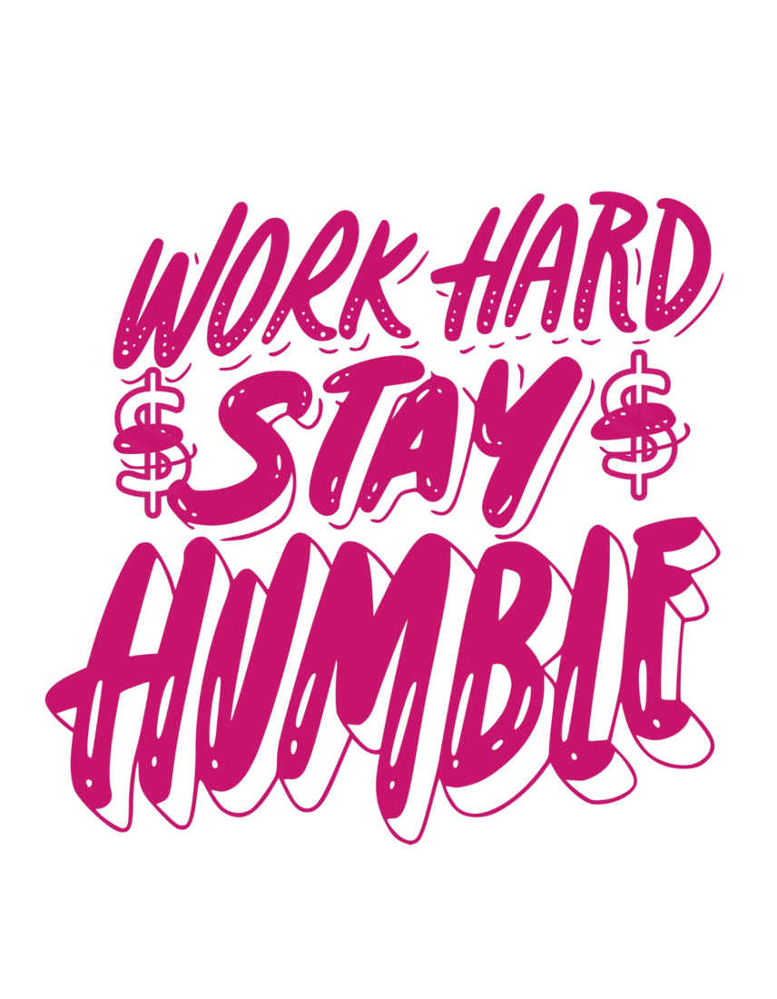 Motivational quote 'Work Hard Stay Humble' in pink text on a white background